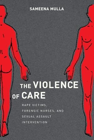 Bild des Verkufers fr The Violence of Care: Rape Victims, Forensic Nurses, and Sexual Assault Intervention [Soft Cover ] zum Verkauf von booksXpress