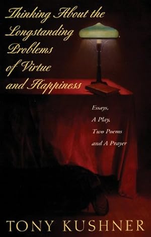 Immagine del venditore per Thinking About the Longstanding Problems of Virtue: Essays, A Play, Two Poems and a Prayer (Slavs!, Essays, Poems, and a Prayer) by Kushner, Tony [Hardcover ] venduto da booksXpress