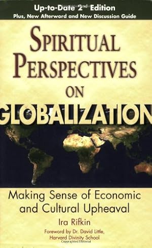 Bild des Verkufers fr Spiritual Perspectives on Globalization (2nd Edition): Making Sense of Economic and Cultural Upheaval by Rifkin, Ira [Paperback ] zum Verkauf von booksXpress