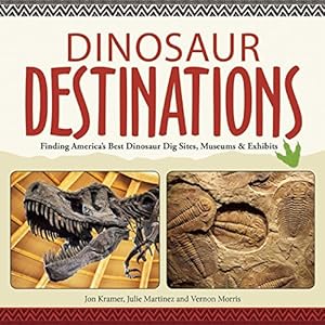 Immagine del venditore per Dinosaur Destinations: Finding America's Best Dinosaur Dig Sites, Museums and Exhibits by Kramer, Jon [Paperback ] venduto da booksXpress