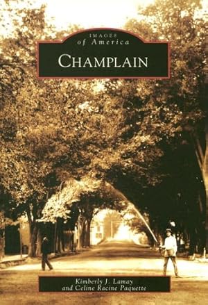 Seller image for Champlain (Images of America: New York) by Lamay, Kimberely J., Racine Paquette, Celine [Paperback ] for sale by booksXpress