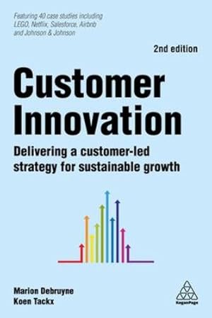 Image du vendeur pour Customer Innovation: Delivering a Customer-Led Strategy for Sustainable Growth by Debruyne, Marion, Tackx, Koen [Paperback ] mis en vente par booksXpress