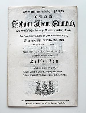 Der Hochedle und Hochgelahrte Herr, Herr Johann Adam Emmrich, Des Hochfürstlichen Lyceum zu Meinu...