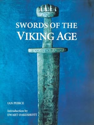 Immagine del venditore per Swords of the Viking Age by Peirce, Ian, Oakeshott, Ewart [Paperback ] venduto da booksXpress