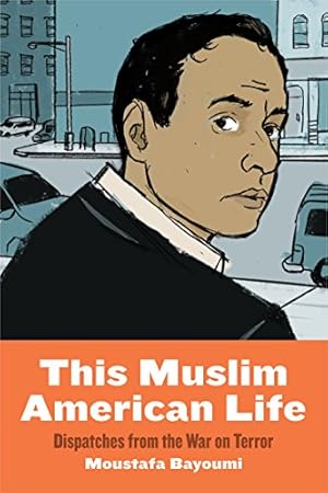 Seller image for This Muslim American Life: Dispatches from the War on Terror by Bayoumi, Moustafa [Paperback ] for sale by booksXpress