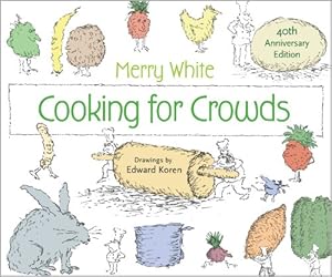 Seller image for Cooking for Crowds: 40th Anniversary Edition by White, Merry E. [Hardcover ] for sale by booksXpress