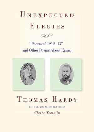 Imagen del vendedor de Unexpected Elegies: "Poems of 1912-13" and Other Poems About Emma by Hardy, Thomas [Paperback ] a la venta por booksXpress