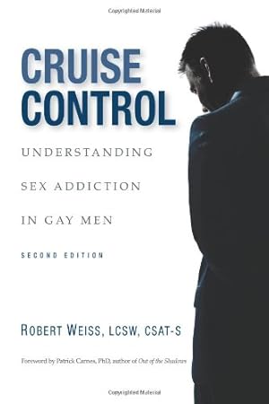 Image du vendeur pour Cruise Control: Understanding Sex Addiction in Gay Men by Robert Weiss [Paperback ] mis en vente par booksXpress