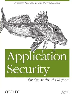 Seller image for Application Security for the Android Platform: Processes, Permissions, and Other Safeguards by Six, Jeff [Paperback ] for sale by booksXpress