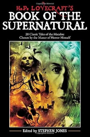 Bild des Verkufers fr H. P. Lovecraft's Book of the Supernatural: 20 Classic Tales of the Macabre, Chosen by the Master of Horror Himself [Paperback ] zum Verkauf von booksXpress