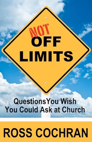 Immagine del venditore per Not Off Limits: Questions You Wish You Could Ask at Church by Ross Cochran [Paperback ] venduto da booksXpress