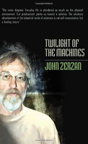 Imagen del vendedor de Twilight of the Machines by Zerzan, John [Paperback ] a la venta por booksXpress