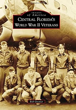 Immagine del venditore per Central Florida's World War II Veterans (Images of America) by Grenier, Bob [Paperback ] venduto da booksXpress