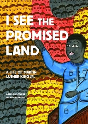 Seller image for I See the Promised Land: A Life of Martin Luther King Jr. by Flowers, Arthur [Hardcover ] for sale by booksXpress