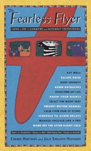 Seller image for The Fearless Flyer: How to Fly in Comfort and Without Trepidation by Hartman, Cherry, Huffaker, Julie Sheldon [Hardcover ] for sale by booksXpress
