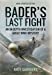 Seller image for Bader's Last Fight: An In-Depth Investigation of a Great WWII Mystery [Soft Cover ] for sale by booksXpress