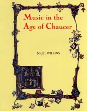 Bild des Verkufers fr Music in the Age of Chaucer: Revised edition, with `Chaucer Songs' (Chaucer Studies) by Wilkins, Nigel [Paperback ] zum Verkauf von booksXpress