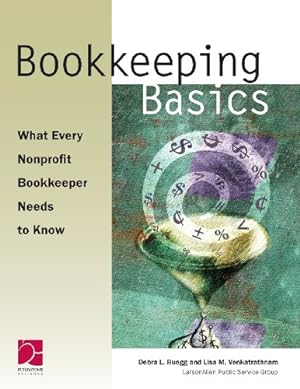 Image du vendeur pour Bookkeeping Basics: What Every Nonprofit Bookkeeper Needs to Know by Debra L. Ruegg, Lisa M. Venkatrathnam [Paperback ] mis en vente par booksXpress