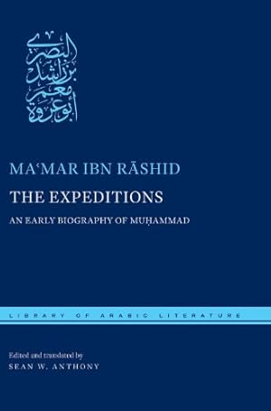 Bild des Verkufers fr The Expeditions: An Early Biography of Muhammad (Library of Arabic Literature) by Ibn Rashid, Ma'mar [Hardcover ] zum Verkauf von booksXpress