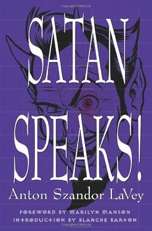 Seller image for Satan Speaks! by Anton Szandor LA Vey, Anton Szandor Lavey, Barton, Blanche, Manson, Marilyn [Paperback ] for sale by booksXpress