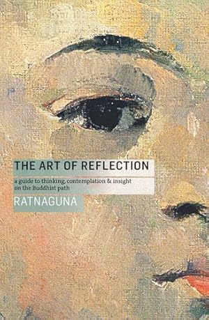 Seller image for The Art of Reflection (new edition): A Guide to Thinking, Contemplation and Insight on the Buddhist Path by Hennessey, Ratnaguna [Paperback ] for sale by booksXpress