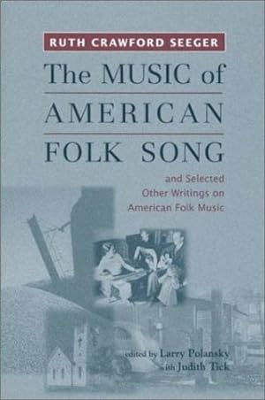 Bild des Verkufers fr The Music of American Folk Song": and Selected Other Writings on American Folk Music (Eastman Studies in Music) by Crawford Seeger, Ruth [Paperback ] zum Verkauf von booksXpress