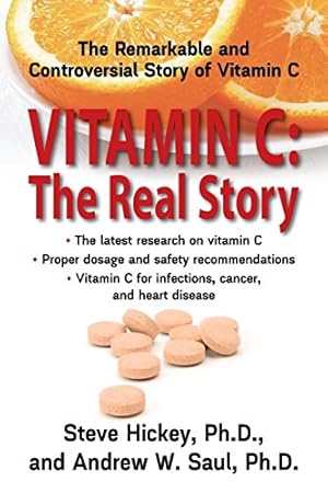 Seller image for Vitamin C: The Real Story: The Remarkable and Controversial Healing Factor by Hickey Ph.D., Steve, Saul Ph.D., Andrew W. [Hardcover ] for sale by booksXpress