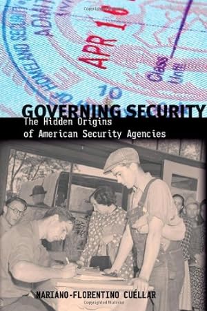 Bild des Verkufers fr Governing Security: The Hidden Origins of American Security Agencies by Cuéllar, Mariano-Florentino [Paperback ] zum Verkauf von booksXpress