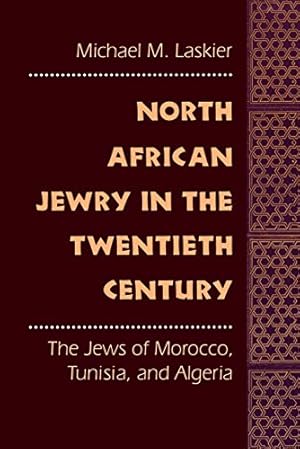 Immagine del venditore per North African Jewry in the Twentieth Century: The Jews of Morocco, Tunisia, and Algeria by Laskier, Michael M. [Paperback ] venduto da booksXpress