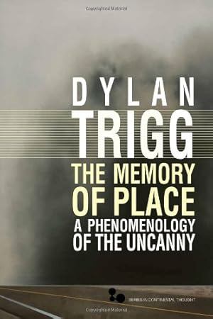 Immagine del venditore per The Memory of Place: A Phenomenology of the Uncanny (Series In Continental Thought) by Trigg, Dylan [Hardcover ] venduto da booksXpress