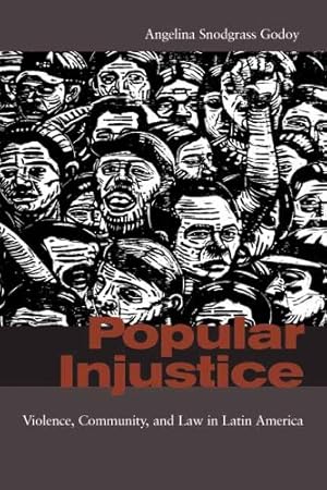 Immagine del venditore per Popular Injustice: Violence, Community, and Law in Latin America by Angelina Snodgrass Godoy [Paperback ] venduto da booksXpress