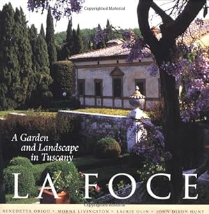 Image du vendeur pour La Foce: A Garden and Landscape in Tuscany (Penn Studies in Landscape Architecture) by Benedetta Origo, Laurie Olin, John Dixon Hunt, Morna Livingston [Hardcover ] mis en vente par booksXpress