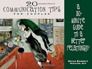 Seller image for 20 Communication Tips for Couples: A 30-Minute Guide to a Better Relationship by Barnett, Doyle [Paperback ] for sale by booksXpress
