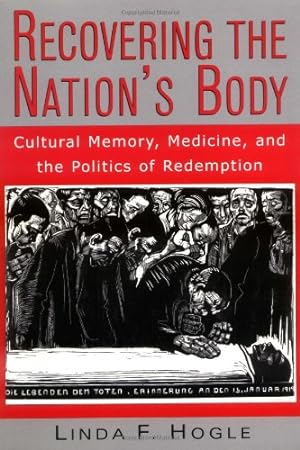 Seller image for Recovering the Nation's Body: Cultural Memory, Medicine, and the Politics of Redemption by Hogle, Linda F. [Paperback ] for sale by booksXpress