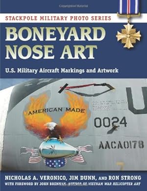 Seller image for Boneyard Nose Art: U.S. Military Aircraft Markings and Artwork (Stackpole Military Photo Series) by Nicholas A. Veronico, Jim Dunn, Ron Strong [Paperback ] for sale by booksXpress