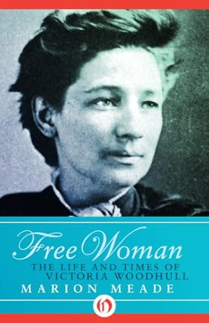 Seller image for Free Woman: The Life and Times of Victoria Woodhull [Soft Cover ] for sale by booksXpress