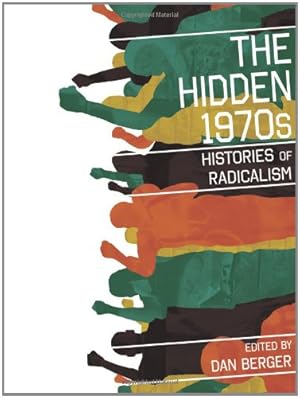 Immagine del venditore per The Hidden 1970s: Histories of Radicalism [Paperback ] venduto da booksXpress