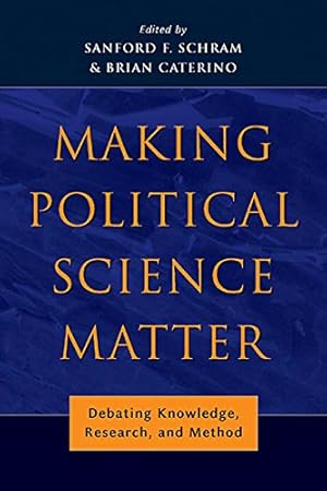 Seller image for Making Political Science Matter: Debating Knowledge, Research, and Method [Hardcover ] for sale by booksXpress