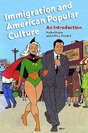 Seller image for Immigration and American Popular Culture: An Introduction (Nation of Nations) by Rubin, Rachel Lee, Melnick, Jeffrey [Paperback ] for sale by booksXpress