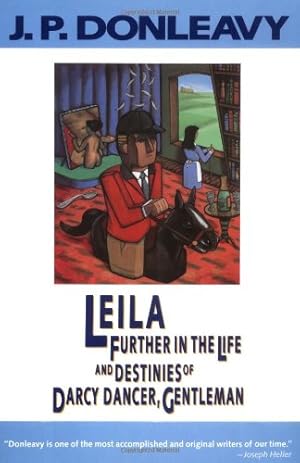 Seller image for Leila: Further in the Life and Destinies of Darcy Dancer, Gentleman (Donleavy, J. P.) by Donleavy, J. P. [Paperback ] for sale by booksXpress