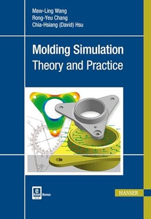 Seller image for Molding Simulation: Theory and Practice by Wang, Maw-Ling, Chang, Rong-Yeu, Hsu, Chia-Hsiang (David) [Hardcover ] for sale by booksXpress