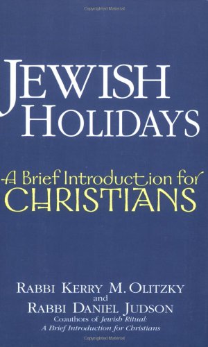 Imagen del vendedor de Jewish Holidays: A Brief Introduction for Christians by Rabbi Kerry M. Olitzky, Rabbi Daniel Judson [Paperback ] a la venta por booksXpress