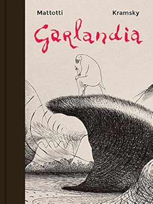 Image du vendeur pour Garlandia by Mattotti, Lorenzo, Kramsky, Jerry [Hardcover ] mis en vente par booksXpress