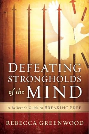 Immagine del venditore per Defeating Strongholds of the Mind: A Believer's Guide to Breaking Free by Greenwood, Rebecca [Paperback ] venduto da booksXpress