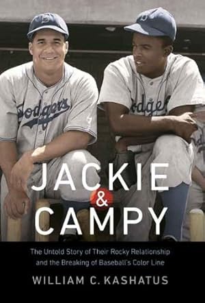 Seller image for Jackie and Campy: The Untold Story of Their Rocky Relationship and the Breaking of Baseballs Color Line by Kashatus, William C. [Hardcover ] for sale by booksXpress