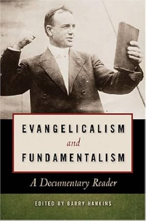 Bild des Verkufers fr Evangelicalism and Fundamentalism: A Documentary Reader [Hardcover ] zum Verkauf von booksXpress