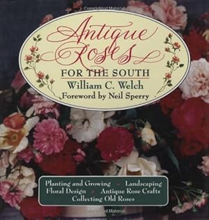 Bild des Verkufers fr Antique Roses for the South by William C. Welch, Margaret Sharpe, S. J. Derby [Hardcover ] zum Verkauf von booksXpress