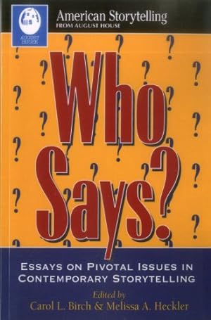 Seller image for Who Says?: Essays on Pivotal Issues in Contemporary Storytelling (American Storytelling) by Birch, Carol, Heckler, Melissa A. [Paperback ] for sale by booksXpress
