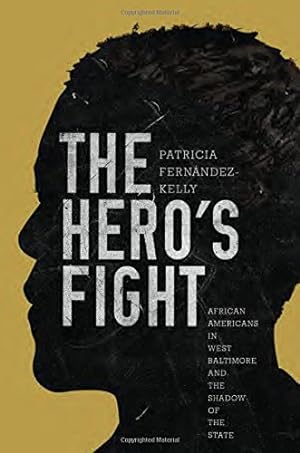 Imagen del vendedor de The Hero's Fight: African Americans in West Baltimore and the Shadow of the State by Fernández-Kelly, Patricia [Paperback ] a la venta por booksXpress