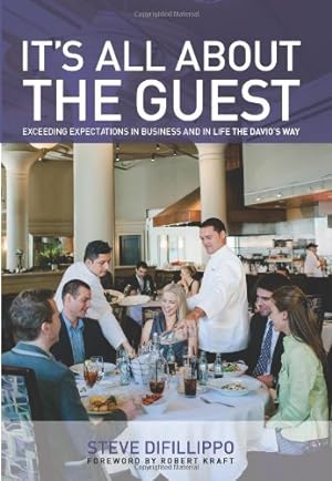 Image du vendeur pour It's All About the Guest: Exceeding Expectations In Business And In Life, The Davio's Way by Difillippo, Steve [Hardcover ] mis en vente par booksXpress